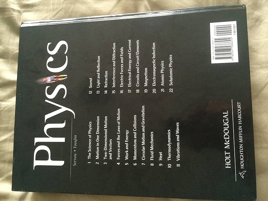 Physics: Serway, Raymond A., Ph.D., Faughn, Jerry S., Ph.D